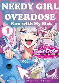 Needy Girl Overdose: Run with My Sick